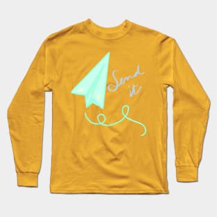 send it! Long Sleeve T-Shirt